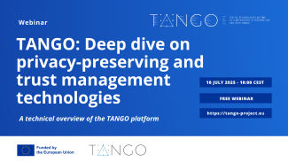 TANGO Deep dive on privacy-preserving and trust management technologies 